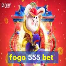 fogo 555 bet